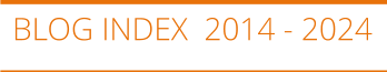 BLOG INDEX  2014 - 2024